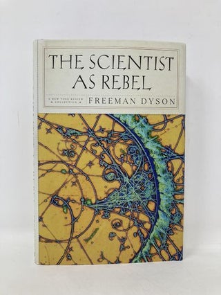 The Scientist as Rebel (New York Review Collections (Hardcover))