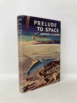 Prelude to Space. Arthur Charles Clarke.