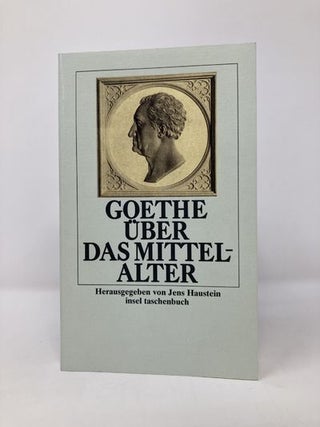 Goethe &uuml;ber das Mittelalter