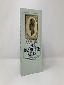 Goethe &uuml;ber das Mittelalter