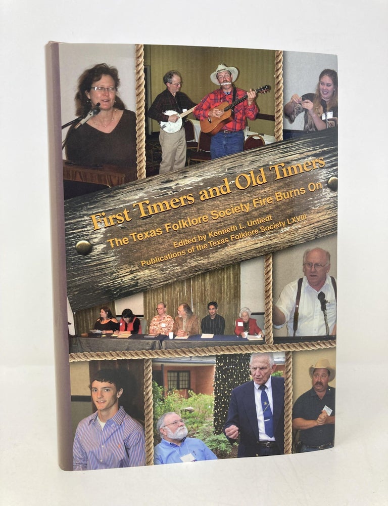 Item #153437 First Timers and Old Timers (Volume 68) (Publications of the Texas Folklore Society)