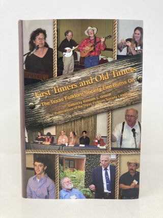 First Timers and Old Timers (Volume 68) (Publications of the Texas Folklore Society)