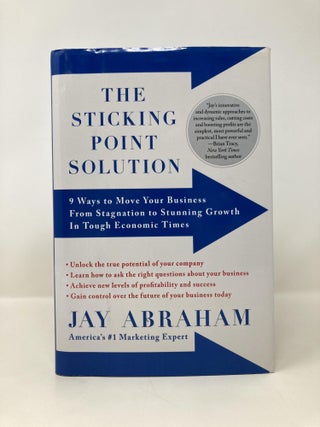 The Sticking Point Solution: 9 Ways to Move Your Business from Stagnation to Stunning Growth InTough Economic Times
