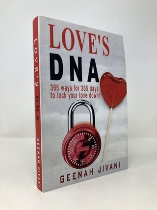 Item #157903 Love's DNA: 365 ways for 365 days to lock your love down! Jivani, Geenah R