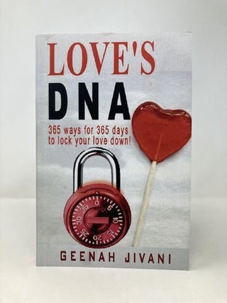 Love's DNA: 365 ways for 365 days to lock your love down!