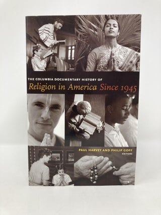 The Columbia Documentary History of Religion in America Since 1945
