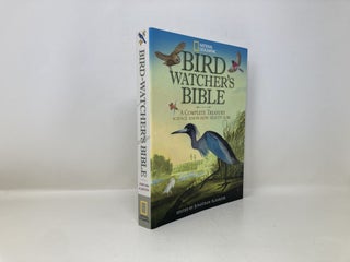 National Geographic Bird Watcher's Bible - A Complete Treasury