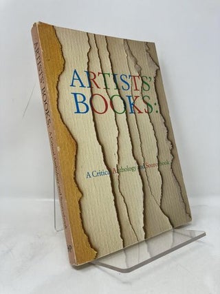 Item #171469 Artists' Books: A Critical Anthology and Sourcebook