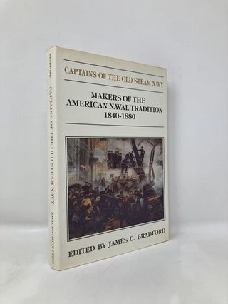 Item #173862 Captains of the Old Steam Navy: Makers of the American Tradition, 1840-1880