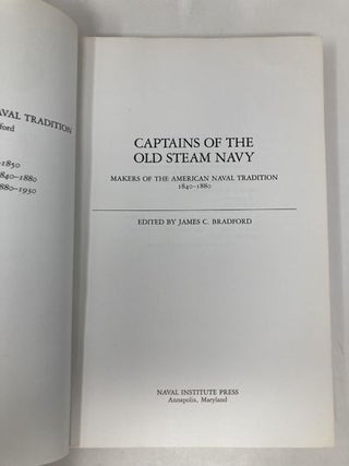 Captains of the Old Steam Navy: Makers of the American Tradition, 1840-1880