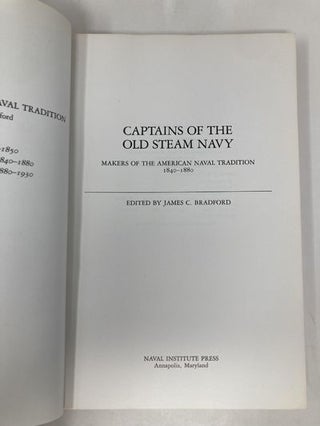 Captains of the Old Steam Navy: Makers of the American Tradition, 1840-1880