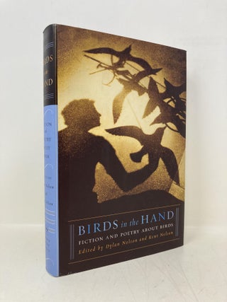 Item #178619 Birds in the Hand: Fiction and Poetry about Birds