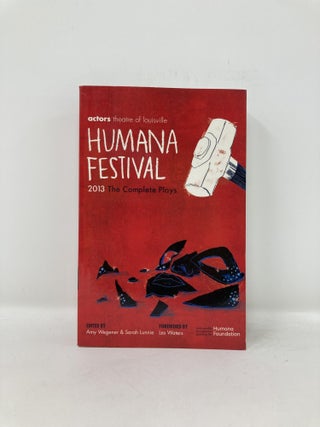 Humana Festival 2013: The Complete Plays