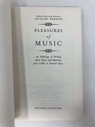 Pleasures of Music: An Anthology of Writing about Music and Musicians from Cellini to Bernard Shaw (Phoenix)