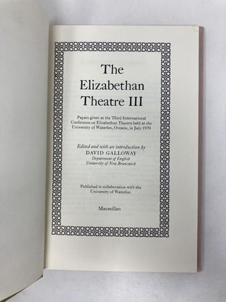 Elizabethan Theatre III: Papers Given at the Third International Conference on Elizabethan Theatre Held at the University of Waterloo, Ontario,
