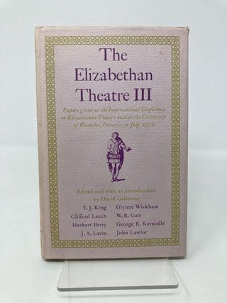 Elizabethan Theatre III: Papers Given at the Third International Conference on Elizabethan Theatre Held at the University of Waterloo, Ontario,