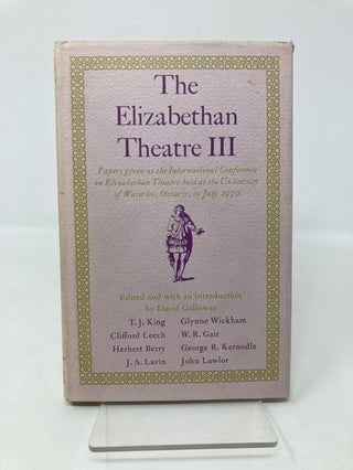 Elizabethan Theatre III: Papers Given at the Third International Conference on Elizabethan Theatre Held at the University of Waterloo, Ontario,