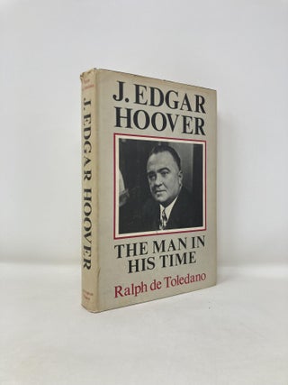 Item #186133 J. Edgar Hoover: The Man in His Time