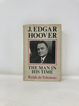 J. Edgar Hoover: The Man in His Time