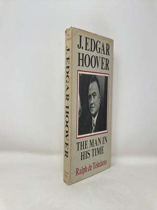 J. Edgar Hoover: The Man in His Time