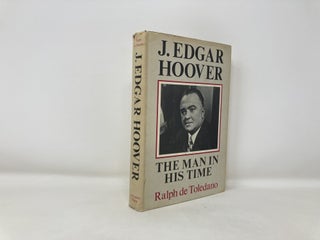 J. Edgar Hoover: The Man in His Time