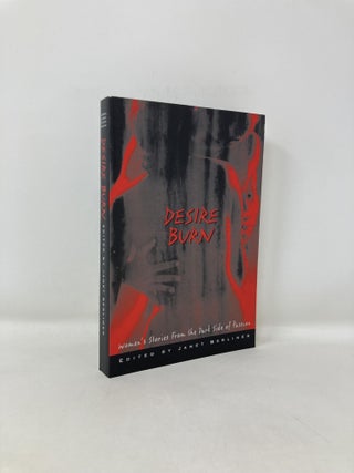 Item #186405 Desire Burn: Women's Erotic Writings from the Dark Side