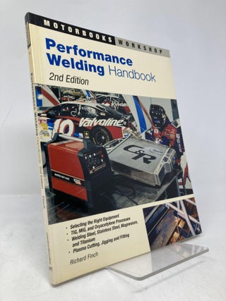 Item #209541 Performance Welding Handbook (2nd Edition). Richard Finch
