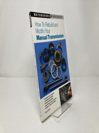 How to Rebuild and Modify Your Manual Transmission