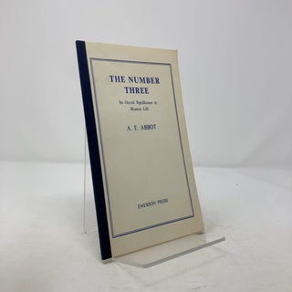 Item #312507 The Number Three: Its Occult Significance in Human Life. A E. Abbot