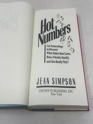 Hot Numbers: Use Numerology to Discover What Makes Your Lover, Boss, Friends, Family, and You Really Tick!