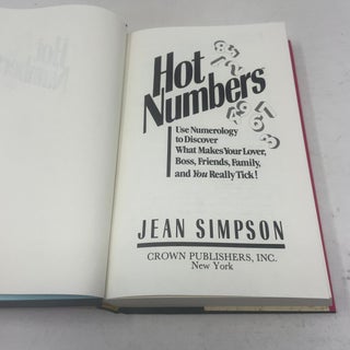 Hot Numbers: Use Numerology to Discover What Makes Your Lover, Boss, Friends, Family, and You Really Tick!