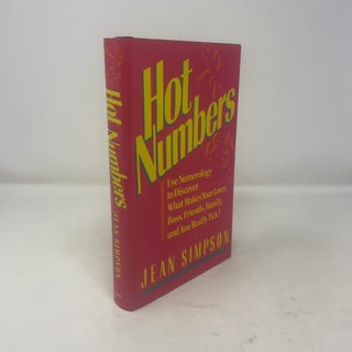 Hot Numbers: Use Numerology to Discover What Makes Your Lover, Boss, Friends, Family, and You Really Tick!