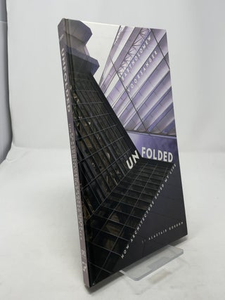 Item #314455 Unfolded: How Architecture Saved My Life: Bartholomew Voorsanger. Alastair Gordon