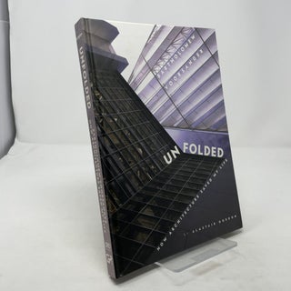 Item #314455 Unfolded: How Architecture Saved My Life: Bartholomew Voorsanger. Alastair Gordon