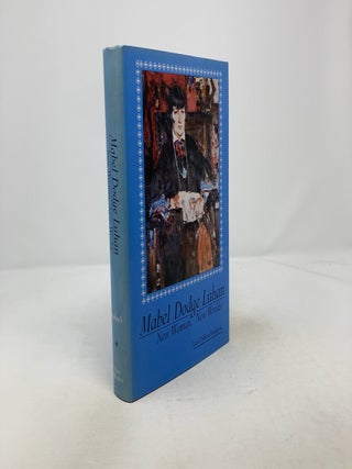 Mabel Dodge Luhan: New Woman, New Worlds