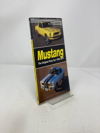 Item #319079 Mustang: The Original Pony Car 1964-2011. Brian Earnest
