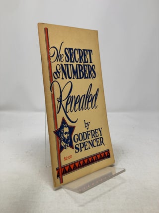Item #321075 The Secret of Numbers Revealed. Godfrey Spencer