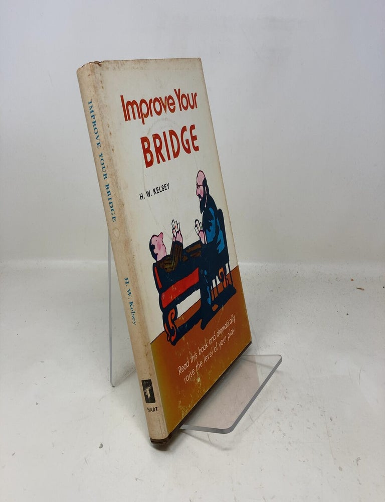 Item #323581 Improve Your Bridge. H W. Kelsey.