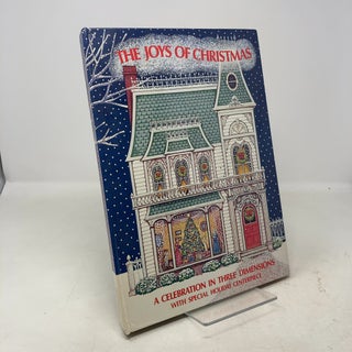Item #325639 The Joys of Christmas: A Celebration in Three Dimensions, With Special Holiday...