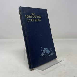 Item #342215 The Lore of the Lyre Bird. Ambrose Pratt