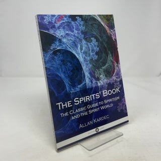 The Spirits' Book: The Classic Guide to Spiritism and the Spirit World