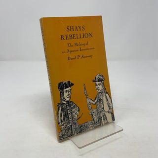 Shays' Rebellion: The Making of an Agrarian Insurrection