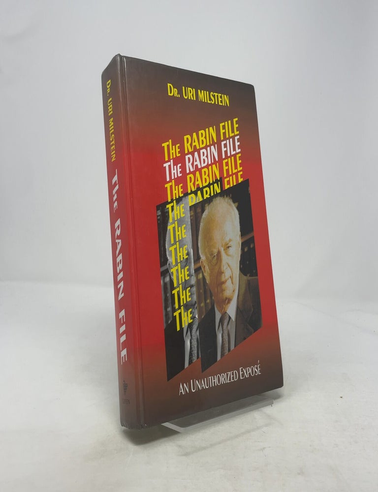 Item #357045 The Rabin File: An Unauthorized Expose. Dr. Uri Milstein.