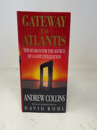 Gateway to Atlantis: The Search for the Source of a Lost Civilization