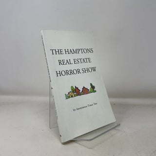 Item #360128 The Hamptons Real Estate Horror Show. Anonymous Times Two