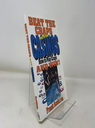 Item #364843 Beat the Craps out of the Casinos: How to Play Craps and Win! Frank Scoblete