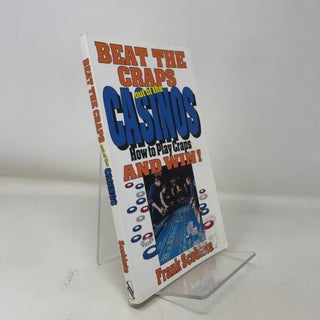 Item #364843 Beat the Craps out of the Casinos: How to Play Craps and Win! Frank Scoblete
