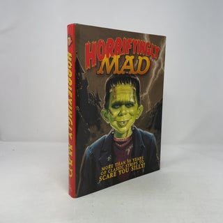Item #371379 Horrifyingly Mad: More than 50 Years of Classic Strips to Scare you Silly! Mort...