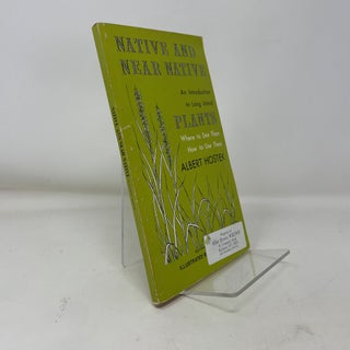 Item #375444 Native and Near Native: An Introduction to Long Island Plants. Albert Hostek