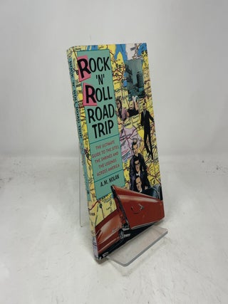 Item #386702 Rock 'N' Roll Road Trip: The Ultimate Guide to the Sites, the Shrines, and...